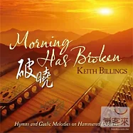Keith Billings / Morning Has Broken(破曉 - 12首揚琴演奏聖詩精選)