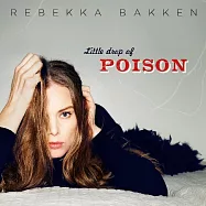 Rebekka Bakken / Little Drop Of Poison(蕾貝卡.碧肯 / 淺嚐魅惑)