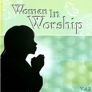 V.A. / Women In Worship Vol.2(合輯 / 敬拜女聲-12首敬拜女主領的敬拜精選 第二集)
