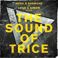 Merk & Kremont and Lush & Simon / The Sound Of Trice (2CD)(莫克與克雷蒙 & 拉許與賽門 / Trice之聲 (2CD))