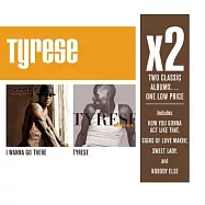 Tyrese / X2 (I Wanna Go There / Tyrese) (2CD)(泰利斯 / 巨星雙碟中價系列 (我想去那 / 同名專輯) (2CD))