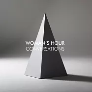 Woman’s Hour / Conversations(女人心事 / 交談時刻)