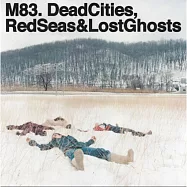 M83 / Dead Cities, Red Seas & Lost Ghosts (2LP)(M83 / 死城，紅海與孤魂【2LP黑膠唱片】)