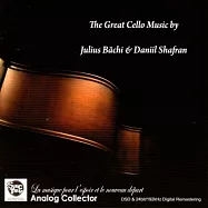 The Great Cello Music by Julius Bachi & Daniil Shafran(偉大的大提琴音樂作品集 / 巴其(大提琴)、謝夫蘭(大提琴))