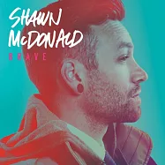 Shawn McDonald / Brave(尚恩.麥唐納 / 勇氣)
