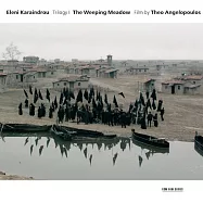 伊蓮妮.卡蘭卓：悲傷草原(Eleni Karaindrou: The Weeping Meadow)