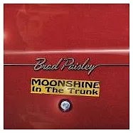 Brad Paisley / Moonshine In The Trunk(布萊德派斯里 / 車箱月影)