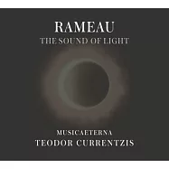 Rameau - The Sound of Light / Teodor Currentzis(拉繆：光之頌 / 克雷提茲)
