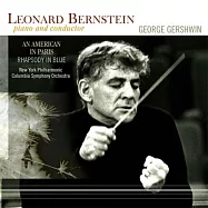 George Gershwin : An American In Paris, Rhapsody In Blue / Leonard Bernstein (Piano, Conductor), New York Philharmonic(蓋希文:一個美國人在巴黎、藍色狂想曲 / 伯恩斯坦(鋼琴/指揮)，紐約愛樂、哥倫比亞交響樂團 (180g LP黑膠唱片))