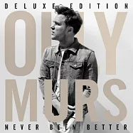 Olly Murs / Never Been Better (Deluxe Edition)(歐利馬斯 / 無懈可擊 (豪華加值版))