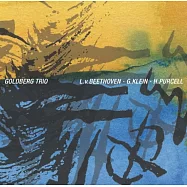 Beethoven,Klein,Purcell string trio / Goldberg Trio(貝多芬,普賽爾弦樂三重奏 / 郭德堡三重奏)