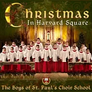 聖誕獻唱 - 哈佛廣場 / 聖保羅合唱學校合唱團(Christmas In Harward Square / The Boys of St. Paul’s Choir School)