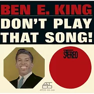 Ben E. King / Don&rsquo;T Play That Song!(班伊金 / 情歌勿擾)