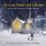The Great British Carol Collection / The Choir Of Trinity College, Cambridge (2CD)(偉大的不列顛頌歌 / 劍橋三一學院合唱團 (2CD))