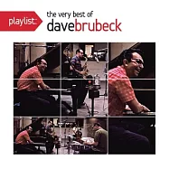 Dave Brubeck / Playlist: The Very Best Of Dave Brubeck(戴夫布魯貝克 /《經典金曲精選》)