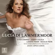 Donizetti: Lucia di Lammermoor / Diana Damrau / Munchener Opernorchester / Jesus Lopez-Cobos (2CD)(董尼采第：歌劇《拉美默的露琪亞》全曲 / 丹姆勞〈女高音〉泰齊耶爾〈男中音〉卡列亞〈男高音〉李浩哲〈男高音〉泰斯特〈低男中音〉瑪麗)