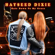 Hayseed Dixie / Hair Down to My Grass(美國鄉巴佬樂團 / 率性而為)