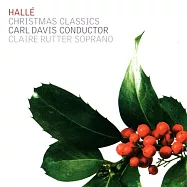 Halle Orchestra: Christmas Classics / Carl Davis & Halle Orchestra(哈雷管弦樂團的耶誕經典 / 卡爾.戴維斯指揮哈雷管弦樂團)