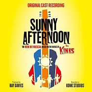 VA: Sunny Afternoon Original Cast / Sunny Afternoon (New Hit Musical Based on The Music of The Kinks)(音樂劇原聲帶 / 奇想樂團之晴朗午後)