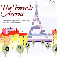 The French Accent: Original performances of Poulenc, Auric and other French composers / V.A.(法國腔：普朗克、奧立克與其他法國作曲家雙簧管作品的演奏原型，1928-1958年 / 眾藝)
