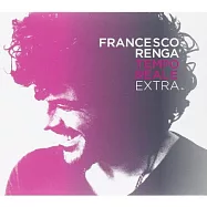 Francesco Renga / Tempo Reale (EXTRA) (2CD)(法蘭斯可藍卡 / 真情時刻 (2CD超級加值盤))