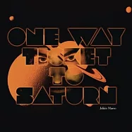 Julian Maeso / One Way Ticket To Saturn(朱利安曼索 / 直奔土星)
