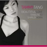 Tammy Tang / Beautiful Love - Tribute to Shirley Horn(唐么玫 / 真愛旅程)