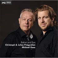 Father and Son / Pregardien, Michael Gees (SACD Hybrid)(舒伯特&rdquo;魔王&rdquo;與多首著名藝術歌曲/雙部合唱改編版)