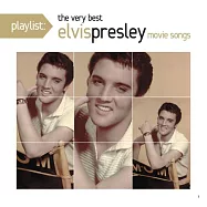 Elvis Presley / Playlist: The Very Best of Elvis Presley Movie Songs(貓王 / 經典金曲精選電影篇)