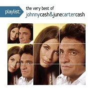June Carter & Johnny Cash / Playlist:The Very Best of Johnny Cash(強尼凱許與瓊恩卡特凱許 / 經典金曲精選)