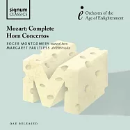 莫札特：法國號協奏曲全集 / 羅杰.蒙哥馬利/自然號 / 瑪格麗特.福奧特勒斯/小提琴 / 瑪格麗特‧福奧特勒斯/指揮 / 啟蒙時代管弦樂團(Mozart: Complete Horn Concerto / Roger Montgomery / Margaret Faultless / Orchestra of the Age of Enlightenment)