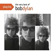 Bob Dylan / Playlist: The Very Best Of Bob Dylan(巴布狄倫 / 經典金曲精選)