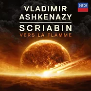 Scriabin: Vers La Flamme / Vladimir Ashkenazy(史克里亞賓：詩曲「朝向火焰」/ 阿胥肯納吉，鋼琴)