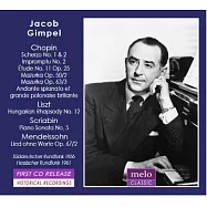 Jacob Gimpel Plays Chopin, Liszt, Scriabin & Mendelssohn(鋼琴大師雅各琴貝爾1956~1961廣播錄音)