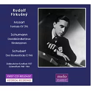 Rudolf Firkusny plays Mozart, Schumann & Schubert(捷克鋼琴大師法庫斯尼~傳奇舒曼演奏錄音)