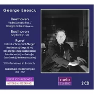 George Enescu plays Beethoven and Ravel (2CD)(羅馬尼亞小提琴宗師恩奈斯可1948~1952珍貴名演 (2CD))