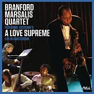 Branford Marsalis Quartet / Coltrane’s A Love Supreme Live in Amsterdam (CD+DVD)(布蘭佛馬沙利斯四重奏 / 重釋極致的愛：阿姆斯特丹現場 (CD+DVD))