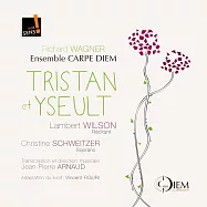 Tristan & Yseult / Lambert Wilson; Christine Schweitzer; Carpe Diem Troop; Jean-Pierre Arnaud; Vincent Figuri(華格納歌劇作品)