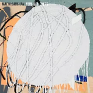 Mac McCaughan / Non-Believers(超豐滿之麥可邁考翰 / 沒有信仰的人)