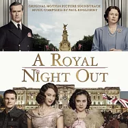 O.S.T. / Paul Englishby - A Royal Night Out(電影原聲帶 / 保羅.英格利許柏 - 皇家夜未眠)