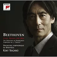 Beethoven:The Creatures of Promethues、Symphony No.3 / Kent Nagano(貝多芬：芭蕾舞劇「普羅米修斯的創造物」(節選)、第三號交響曲「英雄」/ 肯特長野)