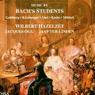 music by Bach&rsquo;s Students / Wilbert Hazelzet , Jacques Ogg , Jaap Ter Linden(巴赫得意的學生們的作品輯)