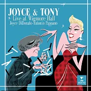“Joyce & Tony”- Live at Wigmore Hall / Joyce DiDonato / Antonio Pappano (2CD)(狄杜娜朵與帕帕諾2014威格摩爾廳實況錄音 / 狄杜娜朵〈次女高音〉 帕帕諾〈鋼琴〉(2CD))