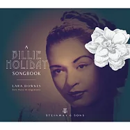 A Billie Holiday Songbook / Lara Downes(史坦威名琴：比莉哈樂黛名曲集 / 萊拉‧唐恩斯/鋼琴)