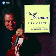 A la carte / Itzhak Perlman(帕爾曼經典之聲53 - 帕爾曼的小提琴浪漫大餐 / 帕爾曼〈小提琴〉/ 佛斯特〈指揮〉/ 艾比路合奏團)