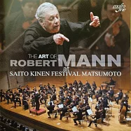 The Art Of Robert Mann At Saito Kinen Festival Matsumoto / Robert Mann / Saito Kinen Orchestra(曼恩指揮齊藤紀念節慶交響樂團)