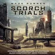 O.S.T. / John Paesano - Maze Runner - The Scorch Trials(電影原聲帶 / 約翰.派桑諾 - 移動迷宮：焦土試煉)