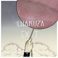Chakuza / EXIT(恰酷查 / 找尋出口)