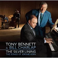Tony Bennett & Bill Charlap / The Silver Lining: The Songs Of Jerome Kern(東尼班奈特與比爾夏拉普 / 重回幸福：傑若米肯恩經典輯)
