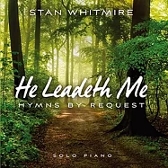 Stan Whitmire / He Leadeth Me(史丹 魏邁爾 / 祂帶領我)